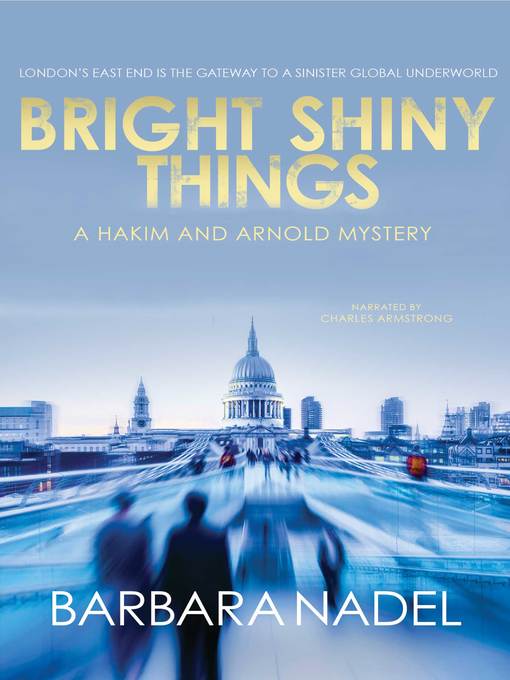 Title details for Bright Shiny Things by Barbara Nadel - Available